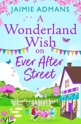 A Wonderland Wish on Ever After Street(English, Paperback, Admans Jaimie)