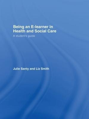 Being an E-learner in Health and Social Care(English, Hardcover, Santy Julie)