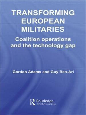 Transforming European Militaries(English, Hardcover, Adams Gordon)