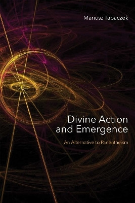 Divine Action and Emergence(English, Hardcover, Tabaczek Mariusz)