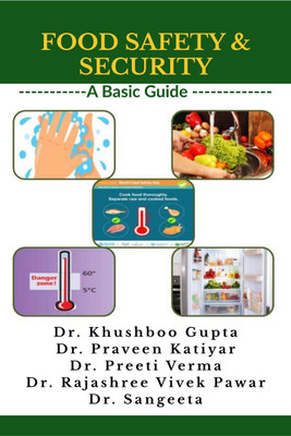 Food Safety &amp; Security- A Basic Guide(English, Paperback, Dr. Khushboo Gupta)