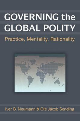 Governing the Global Polity(English, Hardcover, Neumann Iver B.)