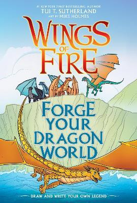 Forge Your Dragon World: A Wings of Fire Creative Guide(English, Hardcover, Sutherland Tui T.)