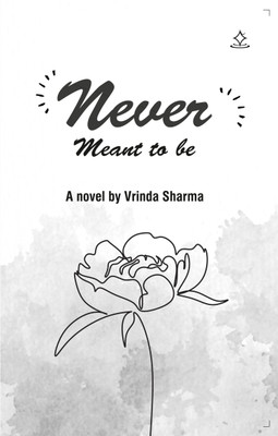 Never meant to be(Paperback, Vrinda Sharma)