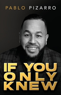 If You Only Knew(English, Paperback, Pizarro Pablo)