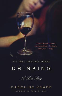Drinking: A Love Story(English, Paperback, Knapp Caroline)