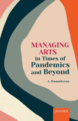 Managing Arts in Times of Pandemics and Beyond(English, Hardcover, Damodaran A.)