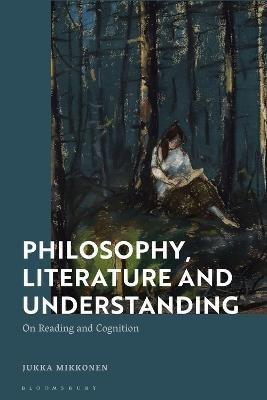 Philosophy, Literature and Understanding(English, Electronic book text, Mikkonen Jukka Dr)