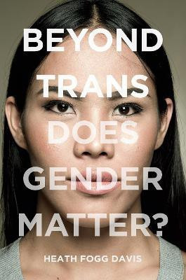 Beyond Trans(English, Paperback, Davis Heath Fogg)