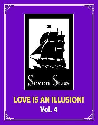 Love is an Illusion! Vol. 4(English, Paperback, Fargo)