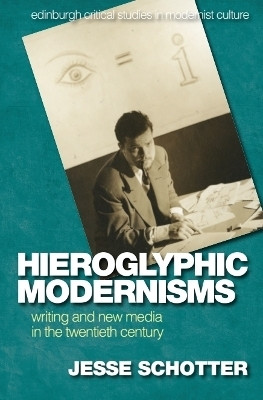 Hieroglyphic Modernisms(English, Paperback, Schotter Jesse)