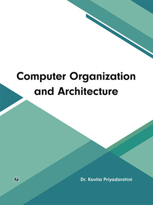 Computer Organization and Architecture(Paperback, Dr. Kavita Priyadarshini)