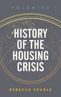 History of the Housing Crisis(English, Hardcover, Searle Rebecca)