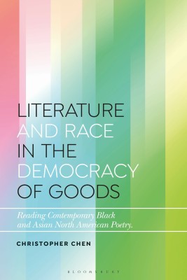 Literature and Race in the Democracy of Goods(English, Hardcover, Chen Christopher)