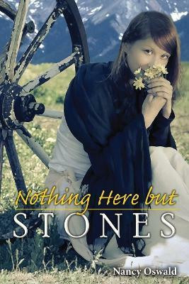 Nothing Here but Stones(English, Paperback, Oswald Nancy)
