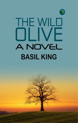 The Wild Olive: A Novel(Paperback, Basil King)