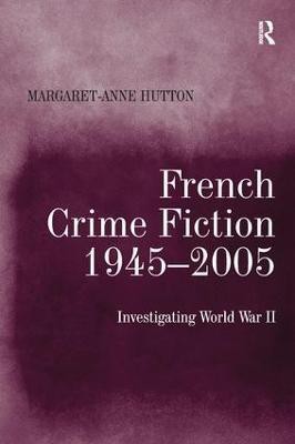 French Crime Fiction, 1945-2005(English, Paperback, Hutton Margaret-Anne)