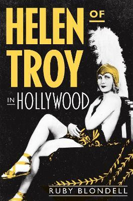 Helen of Troy in Hollywood(English, Hardcover, Blondell Ruby)