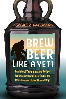 Brew Beer Like a Yeti(English, Paperback, Zimmerman Jereme)