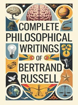 Complete Philosophical Writings of Bertrand Russell.(English, Hardcover, Russell Bertrand)