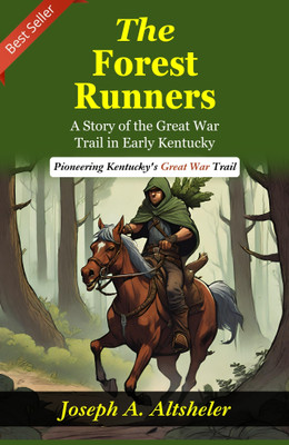 The Forest Runners: Pioneering Kentucky's Great War Trail(Paperback, Joseph A. Altsheler)