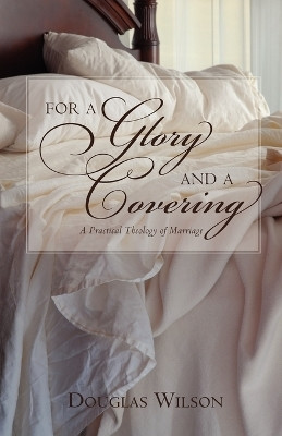 For a Glory and a Covering(English, Paperback, Wilson Douglas)