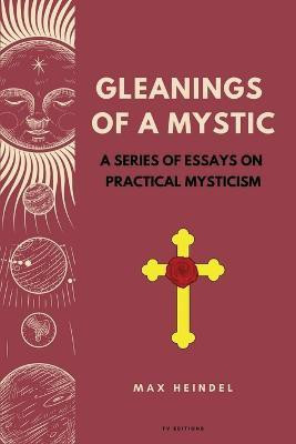 Gleanings of a Mystic(English, Paperback, Heindel Max)