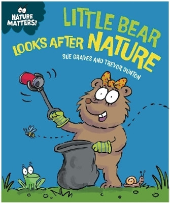 Nature Matters: Little Bear Looks After Nature(English, Paperback, Graves Sue)