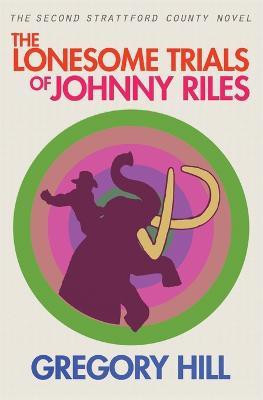 The Lonesome Trials of Johnny Riles(English, Paperback, Hill Gregory)