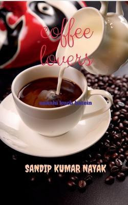 coffee lovers(English, Paperback, Kumar Sandip)