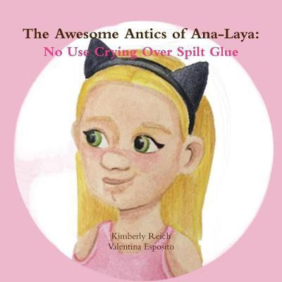 The Awesome Antics of Ana-Laya(English, Paperback, Reich Kimberly)