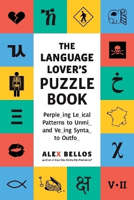 The Language Lover's Puzzle Book(English, Paperback, Bellos Alex)