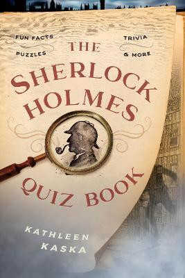 The Sherlock Holmes Quiz Book(English, Paperback, Kaska Kathleen)