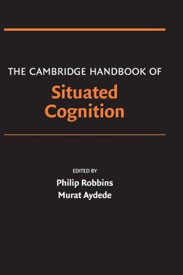 The Cambridge Handbook of Situated Cognition(Paperback, Robbins, Aydede)