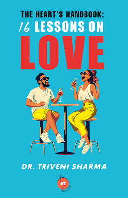 The Heart’s Handbook: 16 Lessons on Love(Paperback, Dr. Triveni Sharma)