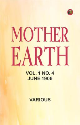 Mother Earth, Vol. 1 No. 4, June 1906(Paperback, Various)
