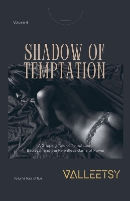 Shadow of Temptation - A Gripping Tele of Temptation, Betrayal and the Relentless Game of Power(English, Paperback, Valleetsy Maria)