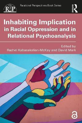 Inhabiting Implication in Racial Oppression and in Relational Psychoanalysis(English, Paperback, unknown)