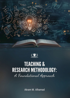 TEACHING & RESEARCH METHODOLOGY: A FOUNDATIONAL APPROACH(Paperback, Akram M. Alhamad)