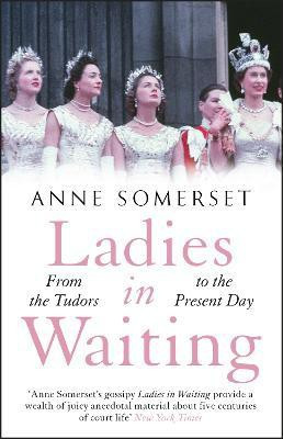Ladies in Waiting(English, Paperback, Somerset Anne)