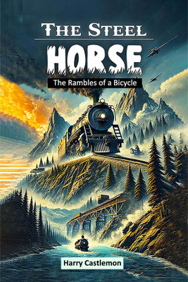 The Steel HorseThe Rambles of a Bicycle (Edition2024)(English, Paperback, Castlemon Harry)