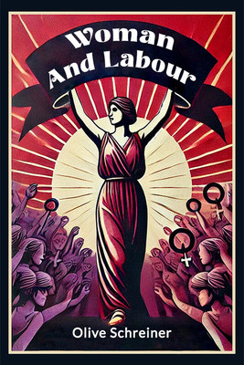 Woman and Labour (Edition2024)(English, Paperback, Schreiner Olive)