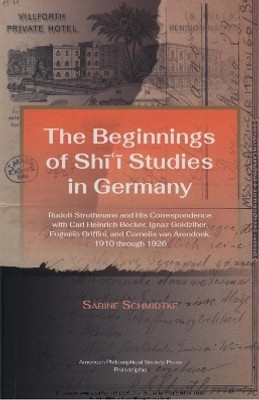 Beginnings of Shi'i Studies in Germany(English, Paperback, Schmidtke Sabine)