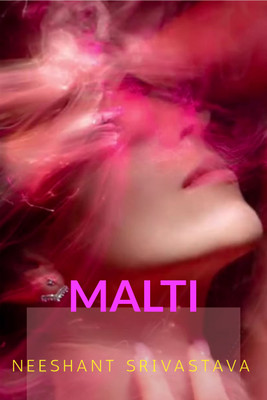 Malti(English, Paperback, Neeshant Srivastava)