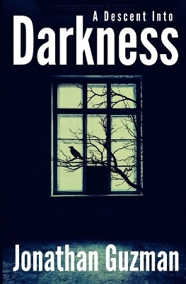 A Descent into Darkness(English, Paperback, Guzman Jonathan)