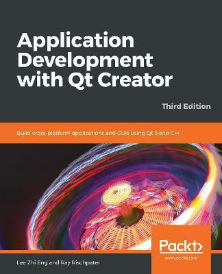 Application Development with Qt Creator(English, Paperback, Zhi Eng Lee)