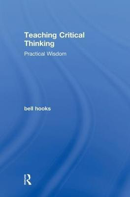 Teaching Critical Thinking(English, Hardcover, hooks bell)