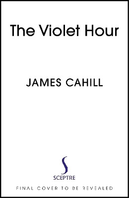 The Violet Hour(English, Paperback, Cahill James)