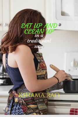 Eat Up and Clean Up in a Traditional Way(English, Paperback, Rao Kshama)