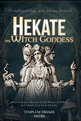 Hekate the Witch Goddess(English, Paperback, Media Templum Dianae)